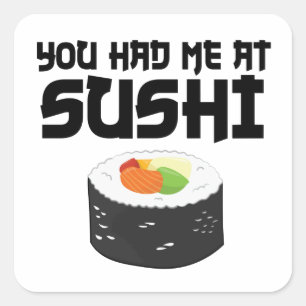 Je had me in Sushi, grappig eten Vierkante Sticker