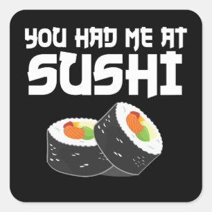 Je had me in Sushi, grappig eten Vierkante Sticker