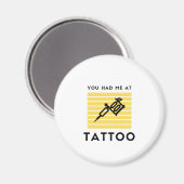 Je had me in tattoo magneet (Voorkant / Achterkant)