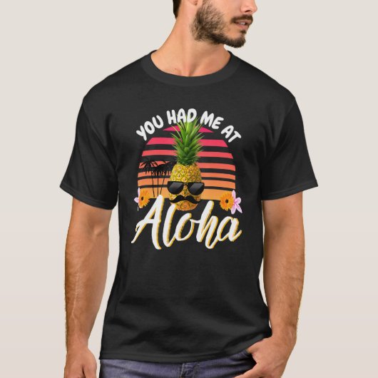 Je had me op Aloha Quote T-shirt (Voorkant)