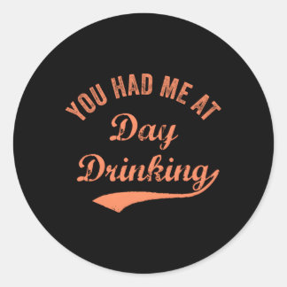 Je had me op de dag Drink Beste Drinken ' Ronde Sticker