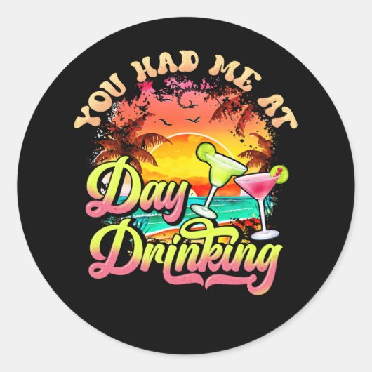 Je had me op de dag Drink Funny Retro Beach Summe Ronde Sticker (Voorkant)