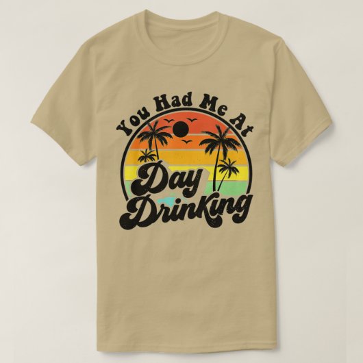 Je had me op de dag Drink Funny Retro Beach Summe T-shirt (Design voorkant)