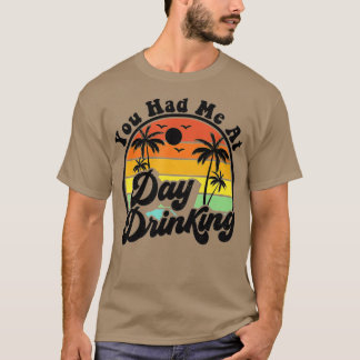 Je had me op de dag Drink Funny Retro Beach Summe T-shirt