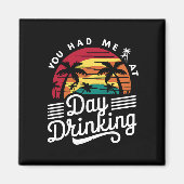 Je had me op de dag Drink Raar Retro Beach Magneet (Voorkant)