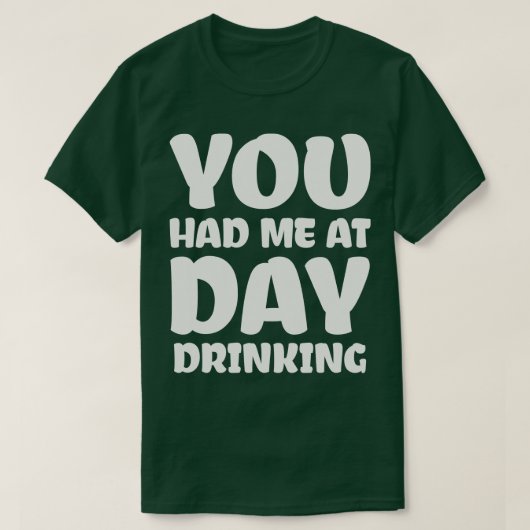 Je had me op de dag Drink T-shirt (Design voorkant)