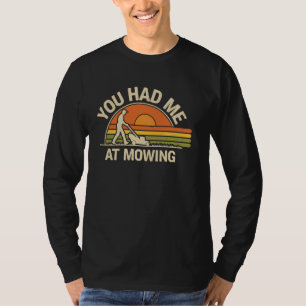Je had me op het grasveld grappige grasmaaier late t-shirt