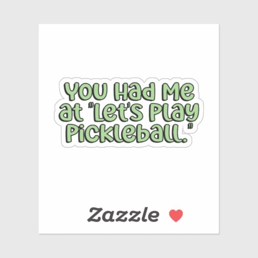 Je had me op "Let's Play Pickleball" Green Sticker (Vel)