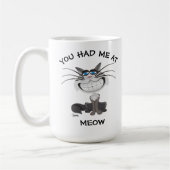 Je had me op Meow - 15 oz. Mok (Links)