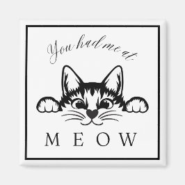 Je had me op Meow Square Magnet