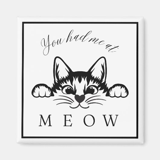 Je had me op Meow Square Magnet (Voorkant)