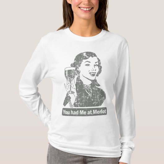 Je had me op Merlot T-Shirt (Voorkant)