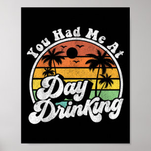 Je had me op overdag drinken Funny Retro Beach Zom Poster