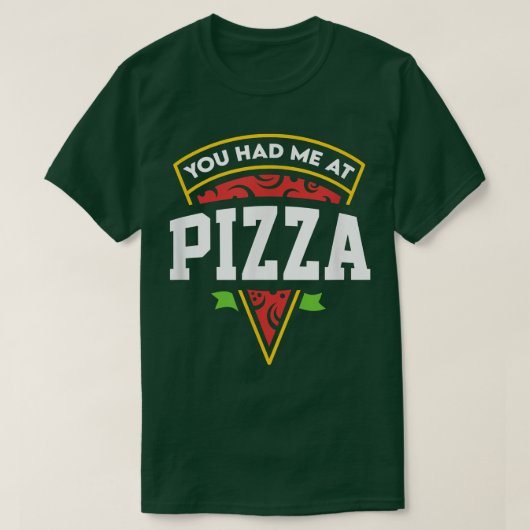 Je had me op Pizza 38216191 T-shirt (Design voorkant)