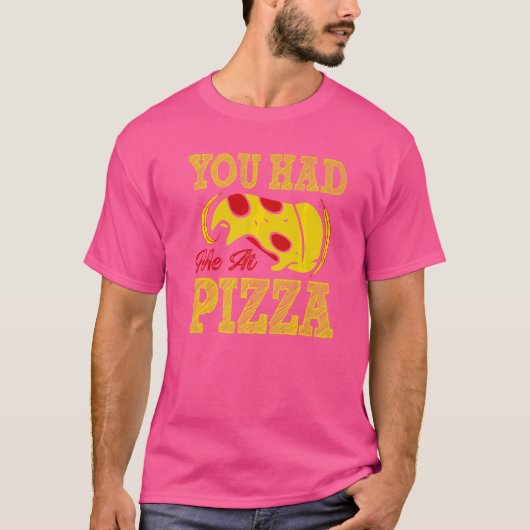 Je had me op Pizza. T-shirt (Voorkant)