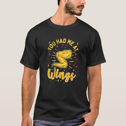 Je had me op Wings Chicken Wings. T-shirt (Voorkant)