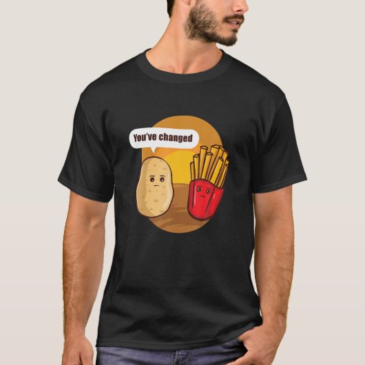 Je hebt aardappel Franse groentespotten veranderd T-shirt (Voorkant)