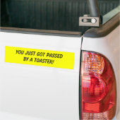 JE HEBT ALLEEN EEN TOASTER GEDAAN. BUMPERSTICKER (Op Truck)