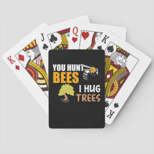 Je hebt bijen die ik met bomen bemoei pokerkaarten