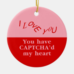 Je hebt Captcha'd mijn hart Keramisch Ornament