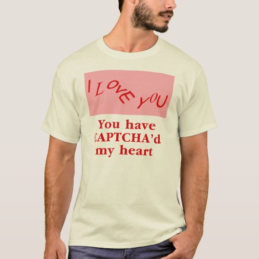 Je hebt Captcha'd mijn hart T-shirt (Voorkant)