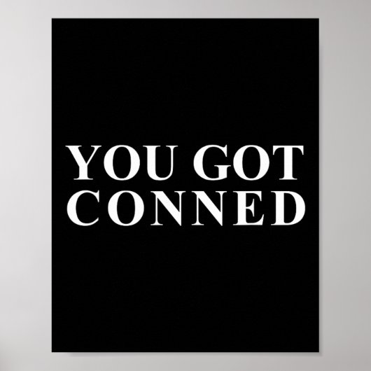 Je hebt Conned Grappige Trump Poster (Voorkant)