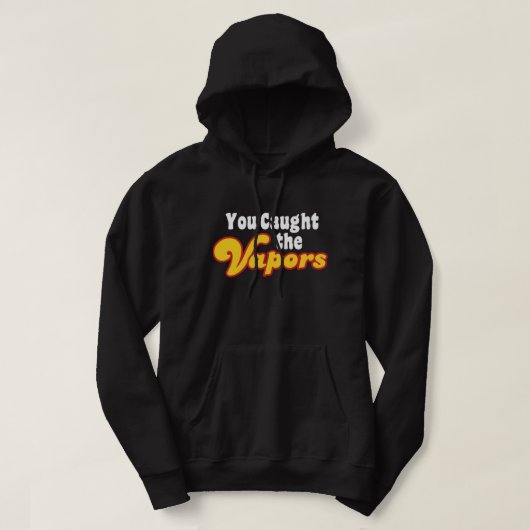 Je hebt de dampen gevonden hoodie (Design voorkant)
