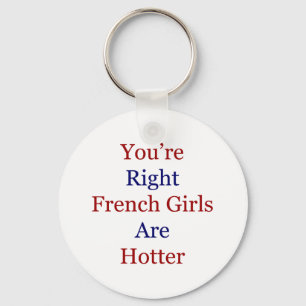 Je hebt de juiste Franse meisjes die hotter zijn Sleutelhanger