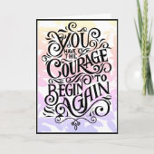 Je hebt de moed om opnieuw te beginnen kaart (Voorkant)