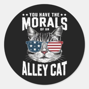 Je hebt de moraal van een Alley Cat grappige grap Ronde Sticker