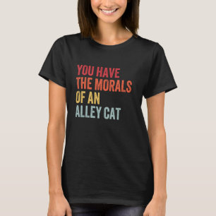 Je hebt de moraal van een Alley Cat Retro Vintage T-shirt