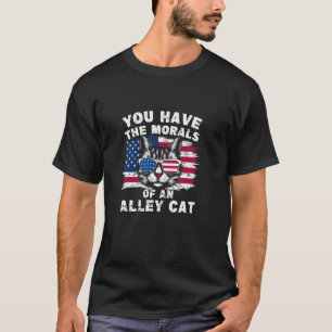Je Hebt De Moraal Van Een Steegkat 2024 Patriottis T-shirt