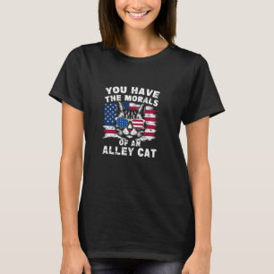 Je Hebt De Moraal Van Een Steegkat 2024 Patriottis T-shirt