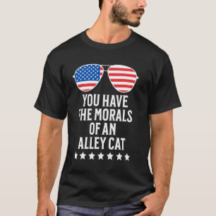 Je Hebt De Moraal Van Een Zwerfkat Grappige Debatv T-shirt