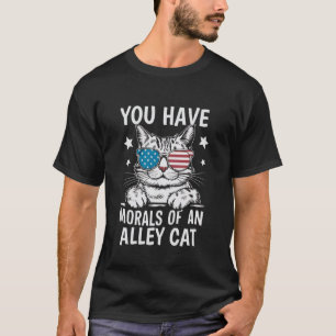 Je hebt de moraal van een zwerfkat Grappige grap d T-shirt