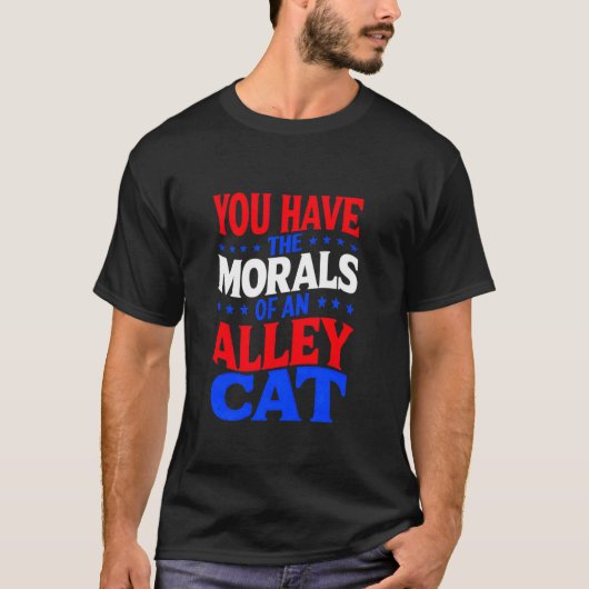Je hebt de MORELEN van een STRAATKAT Funny Debate T-shirt (Voorkant)