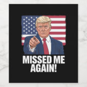 Je hebt de verkiezingen van Trump 2024 gemist Wijn Etiket (Enkel label)