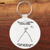 Je hebt deze berg al eerder veroverd sleutelhanger (Voorkant)