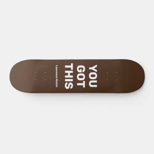 Je hebt deze coole bruin | Aangepaste naam Persoonlijk Skateboard (Horizontaal)