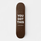 Je hebt deze coole bruin | Aangepaste naam Persoonlijk Skateboard (Voorkant)