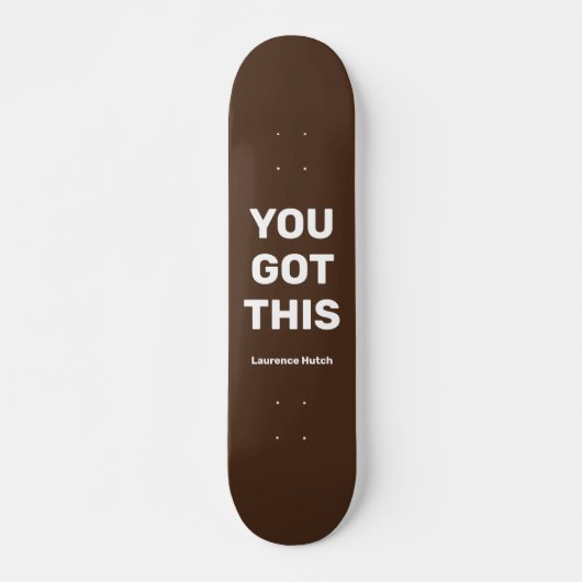 Je hebt deze coole bruin | Aangepaste naam Persoonlijk Skateboard (Voorkant)