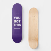Je hebt deze coole Paarse Violet | Aangepaste naam Persoonlijk Skateboard (Voorkant)