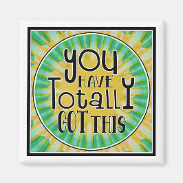 Je hebt deze positieve bevestiging volledig. magneet