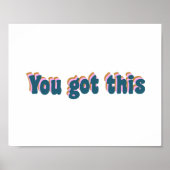 Je hebt dit. | Aanmoediging van Motivatie prijsopg Poster (Voorkant)