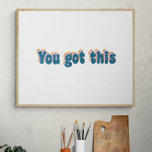 Je hebt dit. | Aanmoediging van Motivatie prijsopg Poster<br><div class="desc">Je hebt dit! Aanmoediging van inspirerend prijsopgave in leuke retro-lettering.</div>