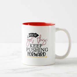 Je hebt dit, blijf koffiekoffie Mok vooruit duwen