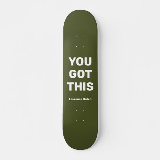 Je hebt dit coole legergroen | Aangepaste naam Persoonlijk Skateboard (Voorkant)