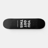 Je hebt dit coole zwart | Aangepaste naam Persoonlijk Skateboard (Horizontaal)