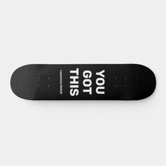 Je hebt dit coole zwart | Aangepaste naam Persoonlijk Skateboard (Horizontaal)