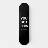 Je hebt dit coole zwart | Aangepaste naam Persoonlijk Skateboard (Voorkant)